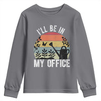 I Will Be In My Office Youth Sweatshirt Funny Gardening Lover Gift - Wonder Print Shop