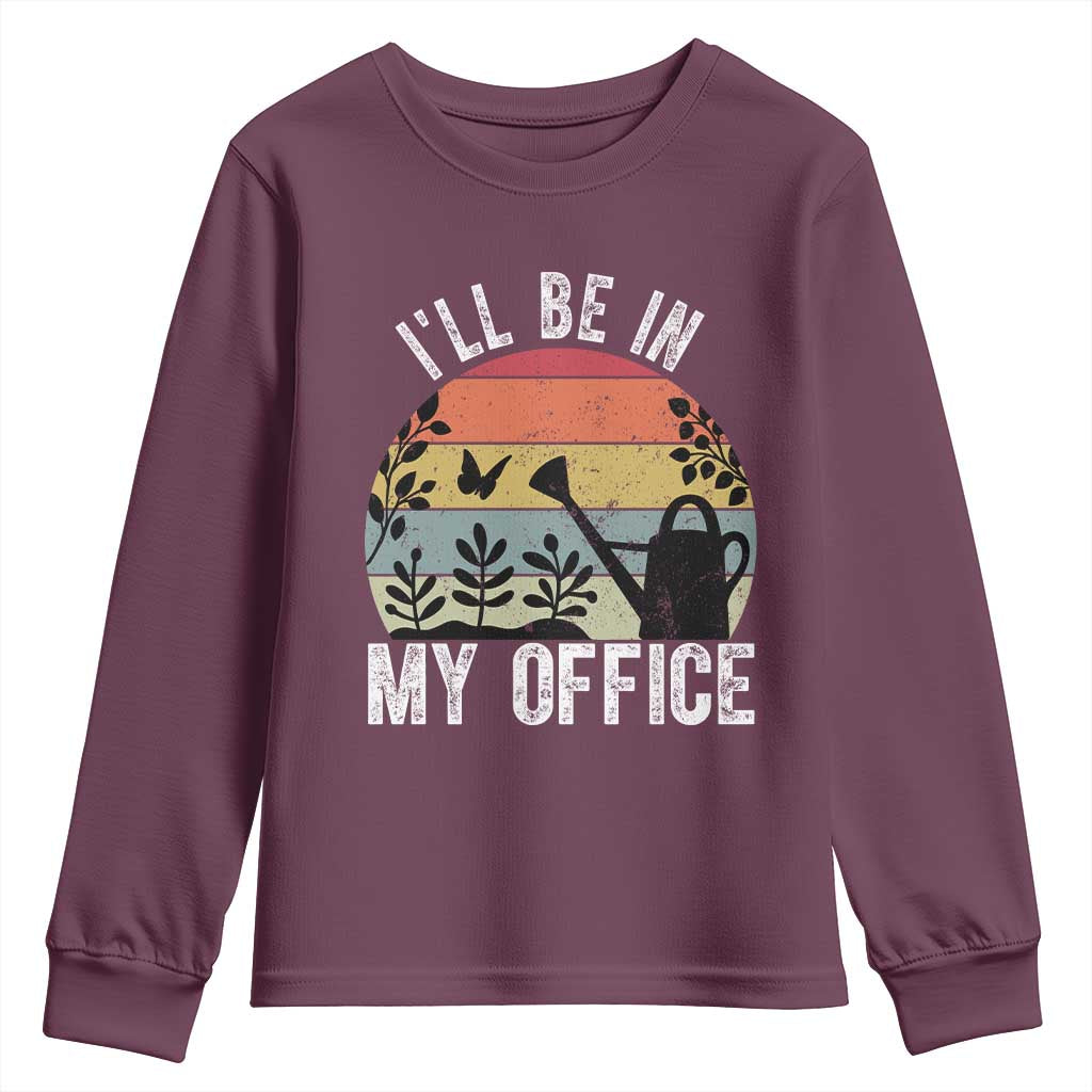 I Will Be In My Office Youth Sweatshirt Funny Gardening Lover Gift - Wonder Print Shop