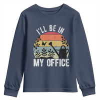 I Will Be In My Office Youth Sweatshirt Funny Gardening Lover Gift - Wonder Print Shop
