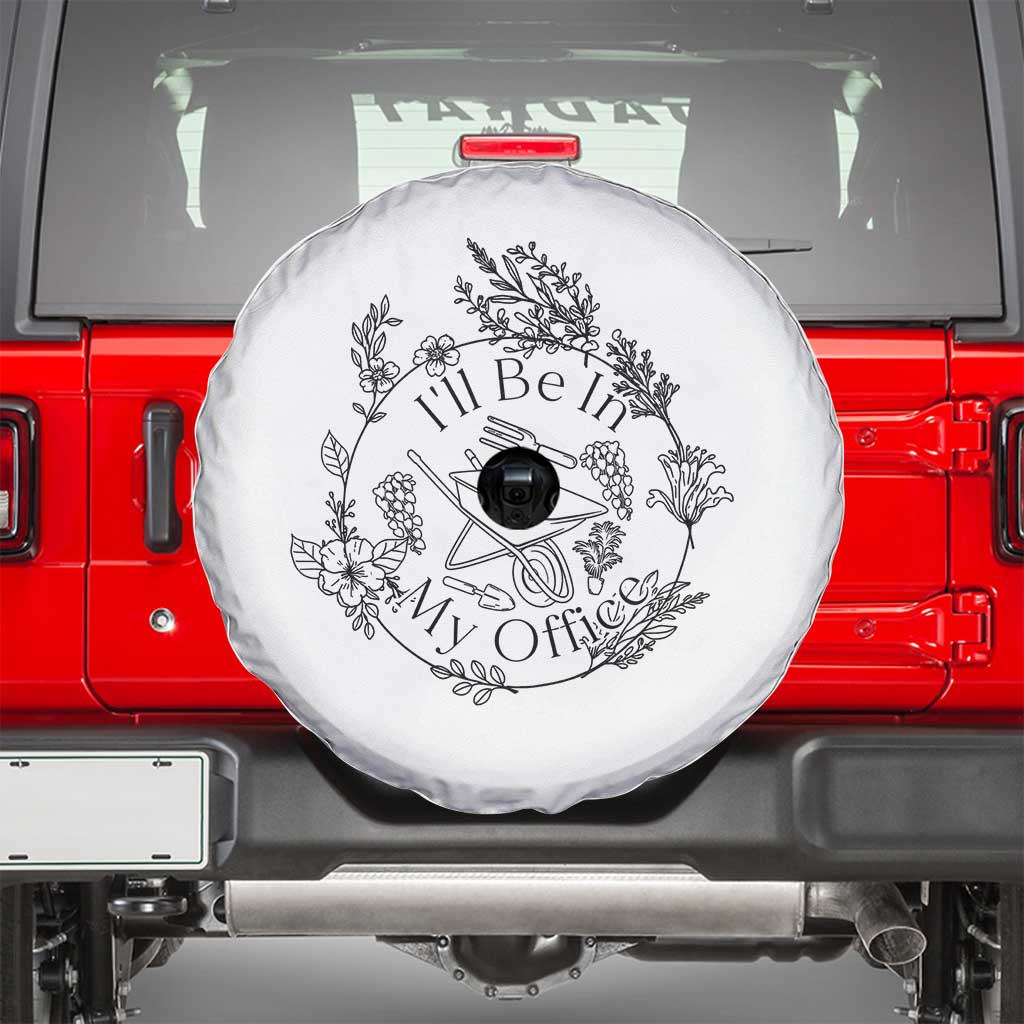 Gardening Lover Humor Spare Tire Cover I Will Be In My Office - Wonder Print Shop
