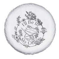 Gardening Lover Humor Spare Tire Cover I Will Be In My Office - Wonder Print Shop