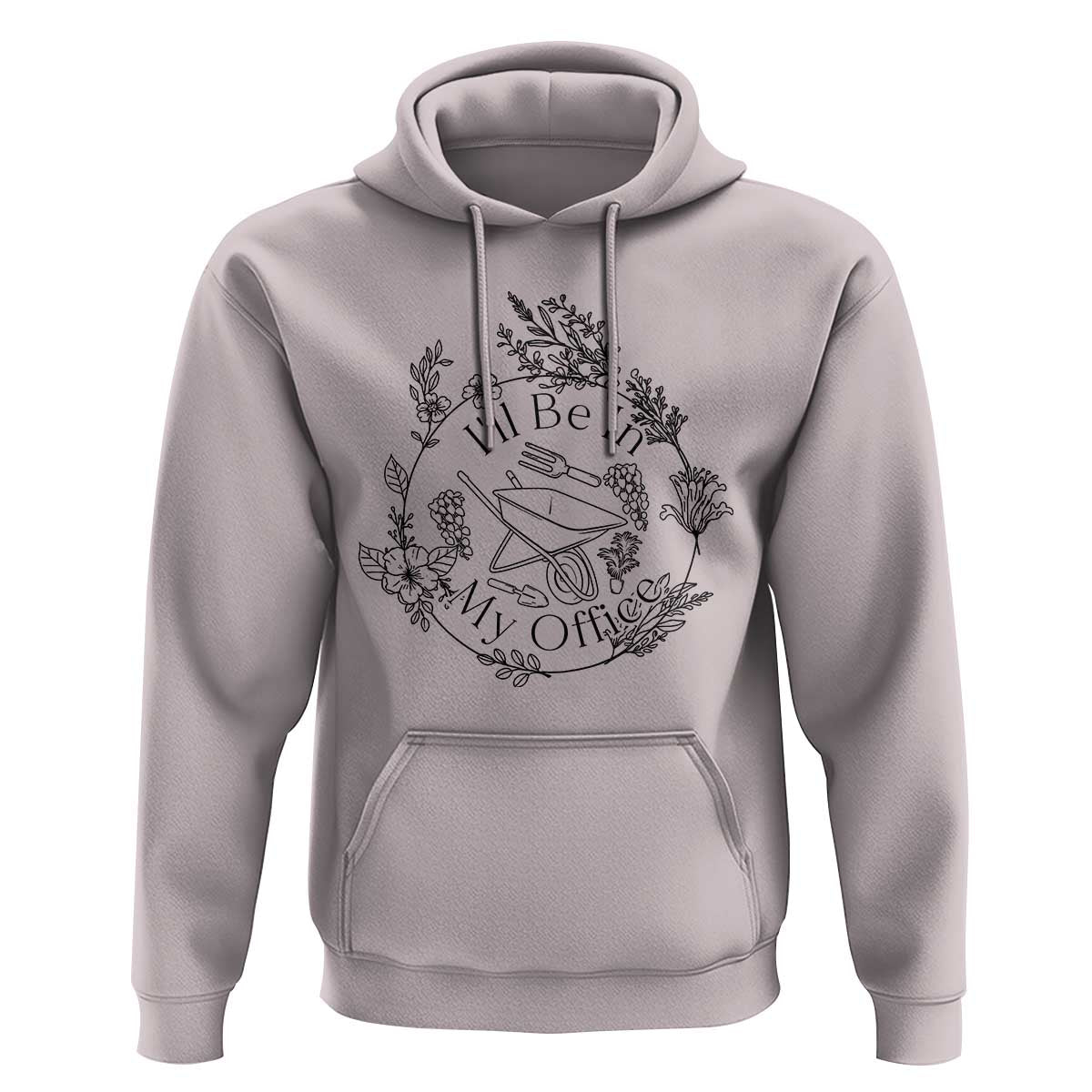 Gardening Lover Humor Hoodie I Will Be In My Office - Wonder Print Shop