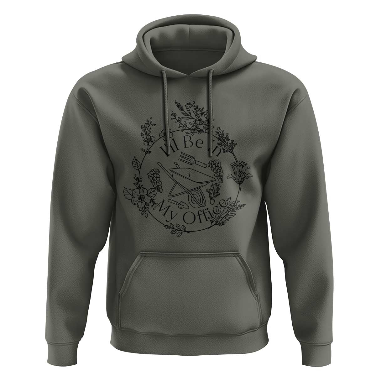 Gardening Lover Humor Hoodie I Will Be In My Office - Wonder Print Shop