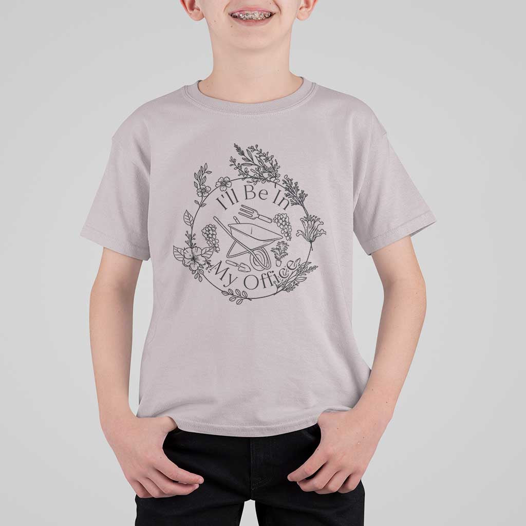 Gardening Lover Humor T Shirt For Kid I Will Be In My Office - Wonder Print Shop