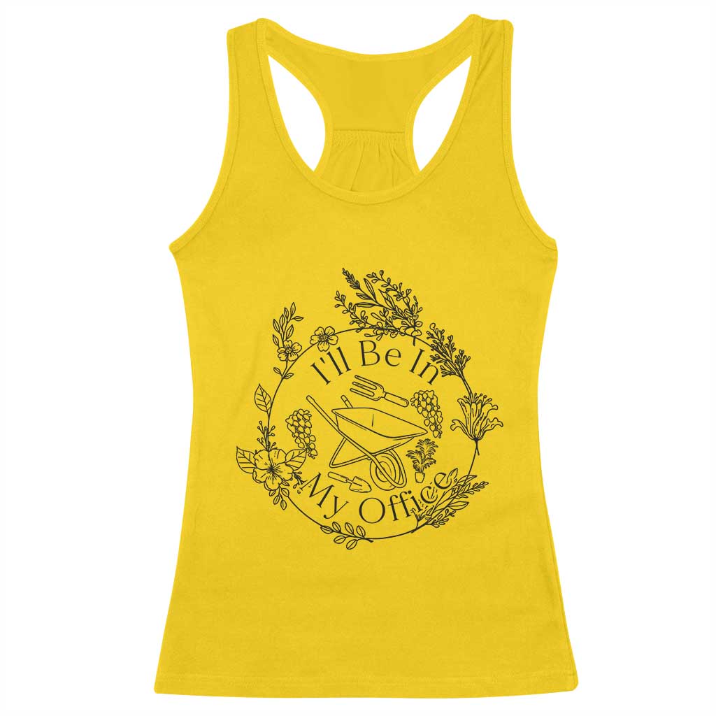 Gardening Lover Humor Racerback Tank Top I Will Be In My Office - Wonder Print Shop
