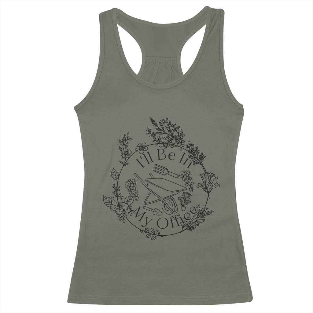 Gardening Lover Humor Racerback Tank Top I Will Be In My Office - Wonder Print Shop