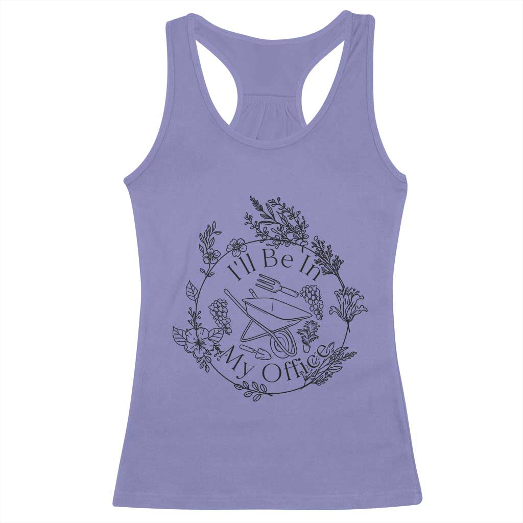 Gardening Lover Humor Racerback Tank Top I Will Be In My Office - Wonder Print Shop