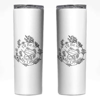Gardening Lover Humor Skinny Tumbler I Will Be In My Office - Wonder Print Shop