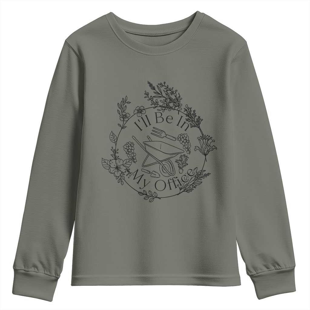 Gardening Lover Humor Youth Sweatshirt I Will Be In My Office - Wonder Print Shop