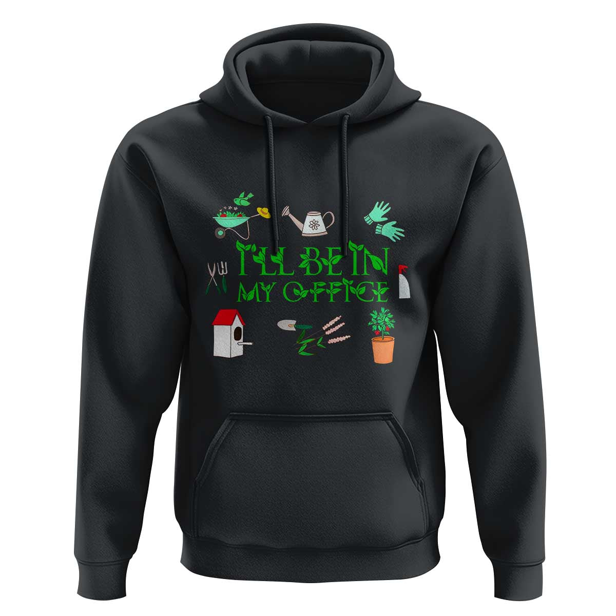 I Will Be In My Office Hoodie Funny Gift For Gardener - Wonder Print Shop