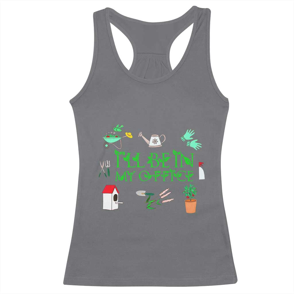 I Will Be In My Office Racerback Tank Top Funny Gift For Gardener - Wonder Print Shop