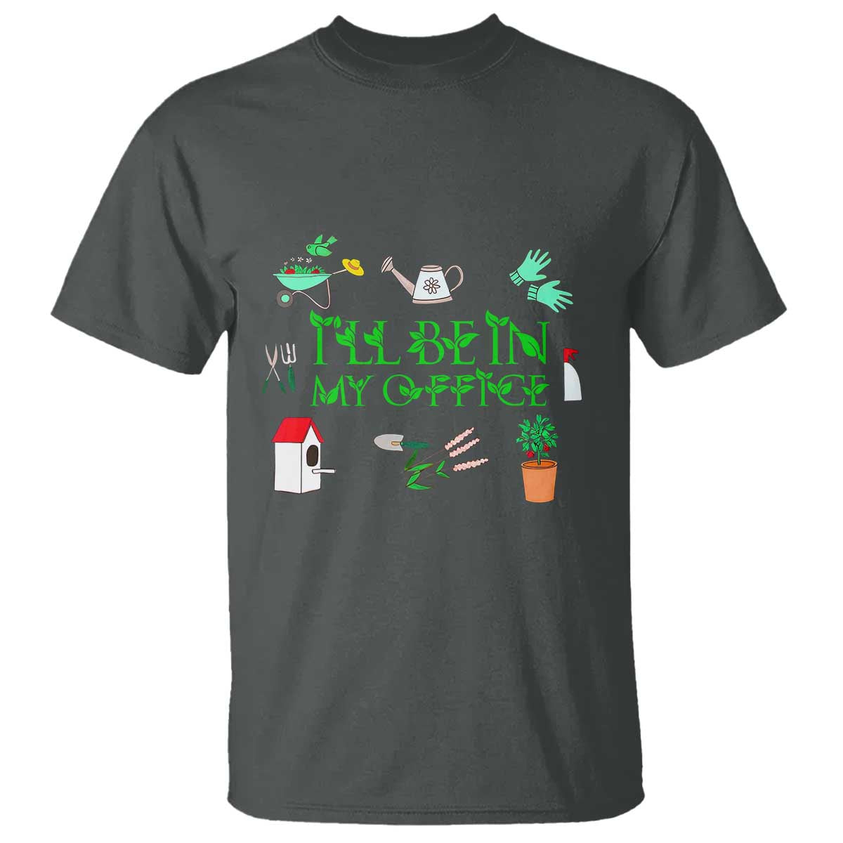I Will Be In My Office T Shirt Funny Gift For Gardener - Wonder Print Shop