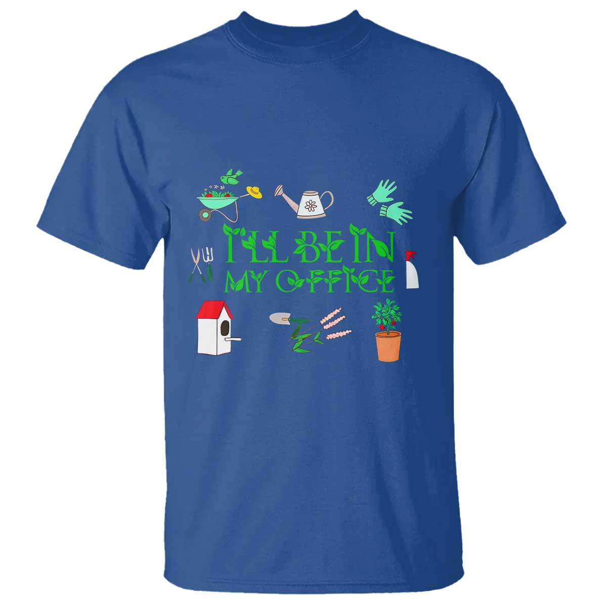 I Will Be In My Office T Shirt Funny Gift For Gardener - Wonder Print Shop