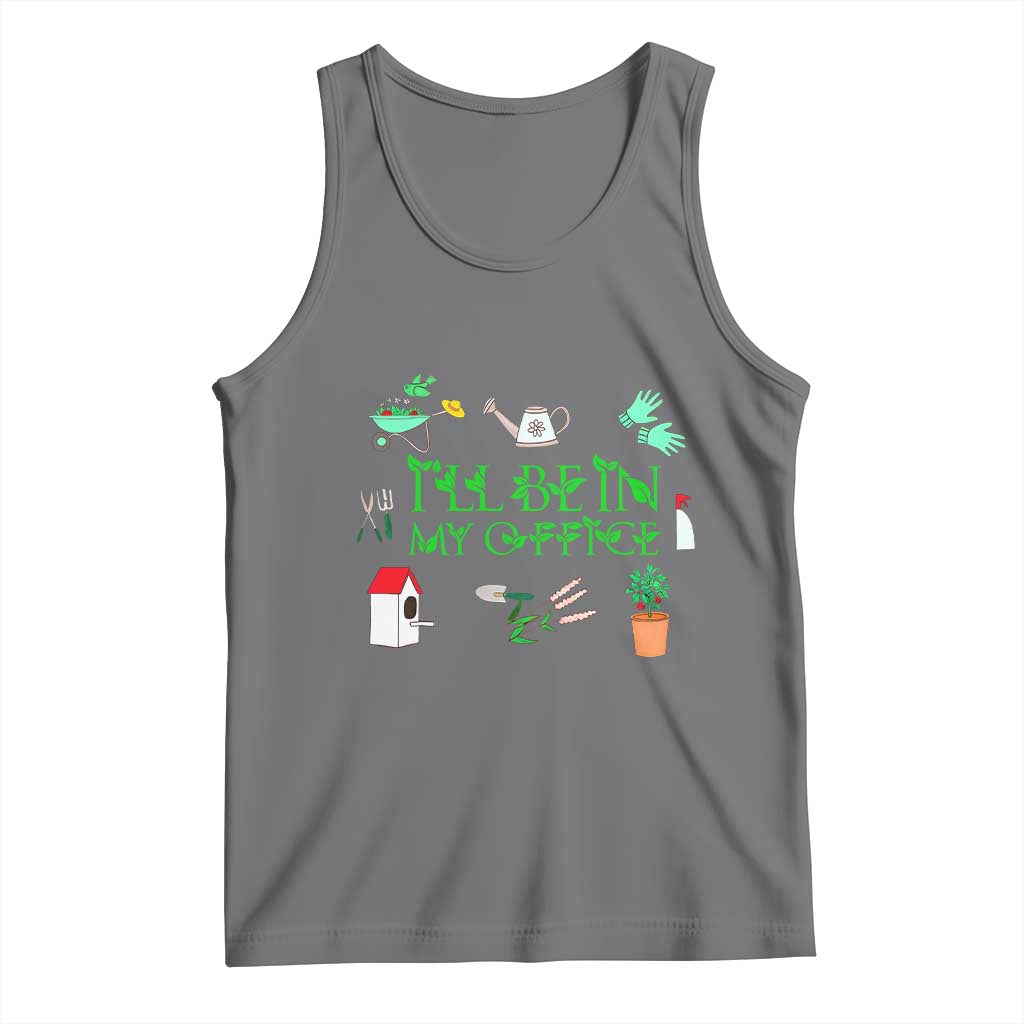 I Will Be In My Office Tank Top Funny Gift For Gardener - Wonder Print Shop