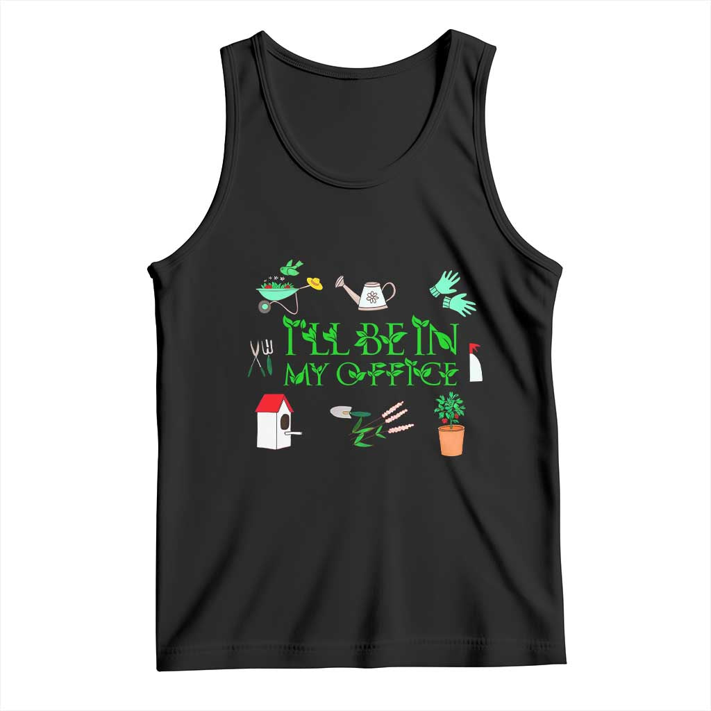 I Will Be In My Office Tank Top Funny Gift For Gardener - Wonder Print Shop