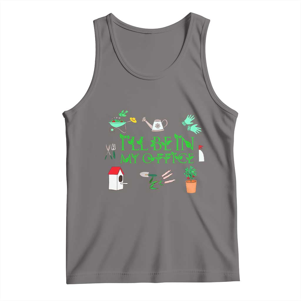 I Will Be In My Office Tank Top Funny Gift For Gardener - Wonder Print Shop