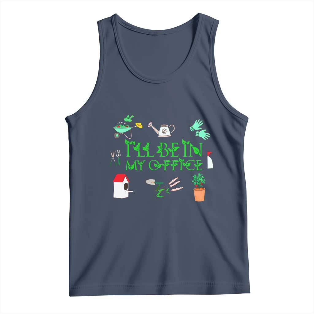 I Will Be In My Office Tank Top Funny Gift For Gardener - Wonder Print Shop