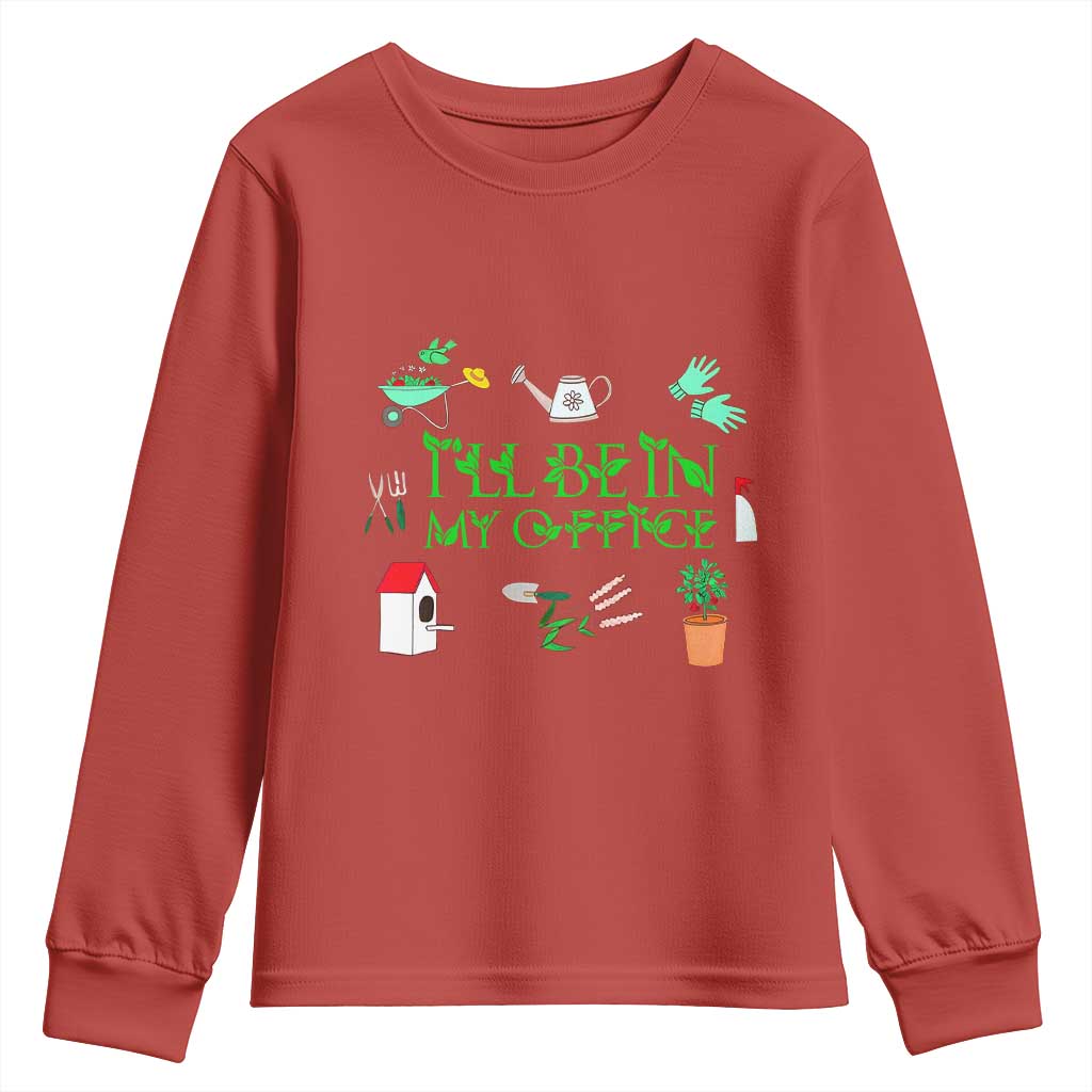 I Will Be In My Office Youth Sweatshirt Funny Gift For Gardener - Wonder Print Shop