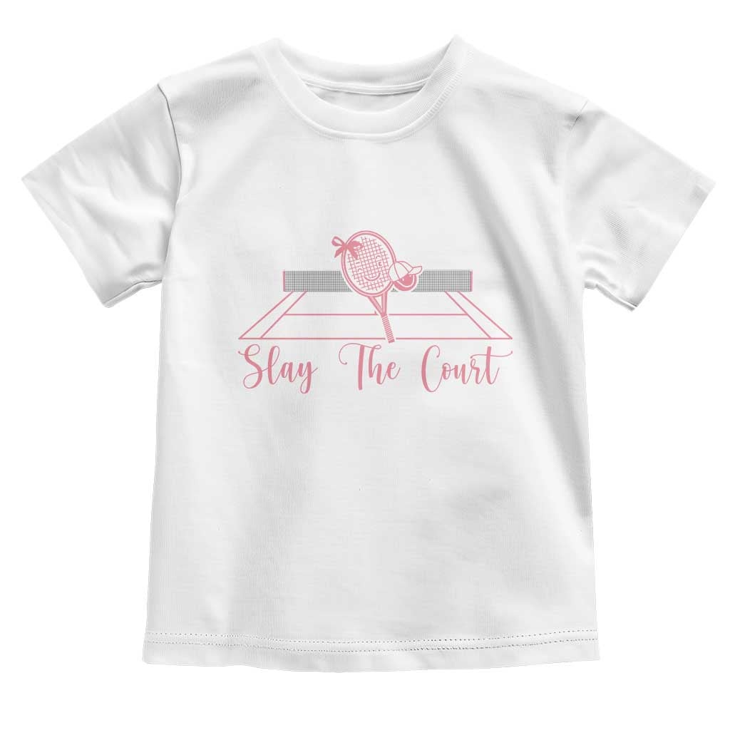Slay The Court Tennis Girl Toddler T Shirt Gift For Sport Lover - Wonder Print Shop