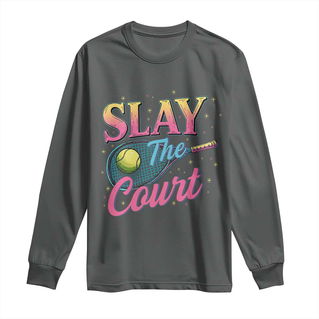 Slay The Court Queen Long Sleeve Shirt Witty Tennis Player Gift For Girls - Wonder Print Shop