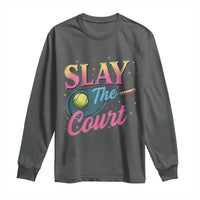 Slay The Court Queen Long Sleeve Shirt Witty Tennis Player Gift For Girls - Wonder Print Shop