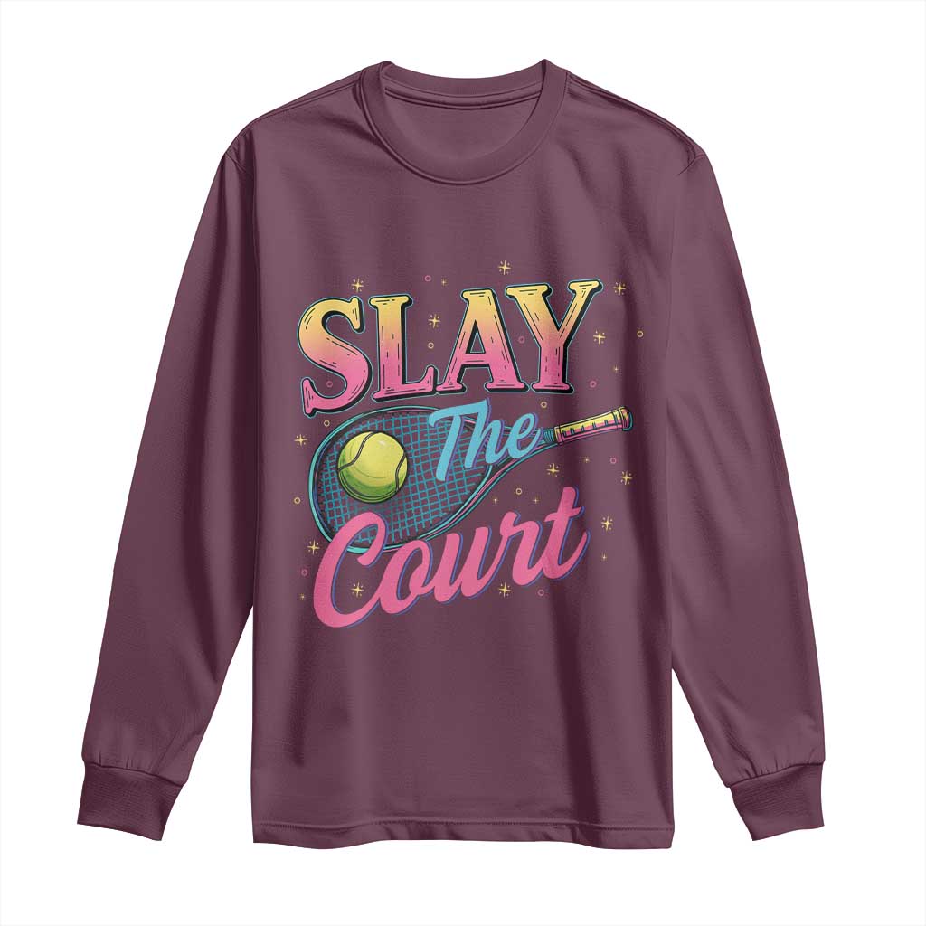 Slay The Court Queen Long Sleeve Shirt Witty Tennis Player Gift For Girls - Wonder Print Shop