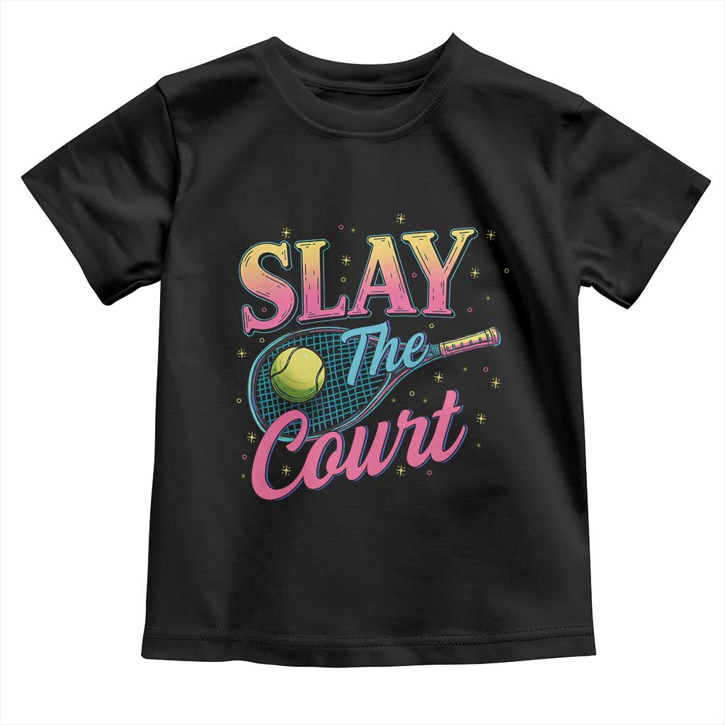 Slay The Court Queen Toddler T Shirt Witty Tennis Player Gift For Girls - Wonder Print Shop