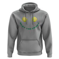 Slay The Court Tennis Girl Hoodie Funny Tennis Player Gift - Wonder Print Shop
