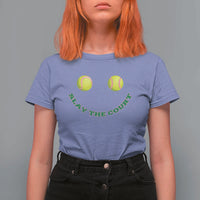 Slay The Court Tennis Girl T Shirt For Women Funny Tennis Player Gift - Wonder Print Shop