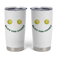 Slay The Court Tennis Girl Tumbler Cup Funny Tennis Player Gift - Wonder Print Shop