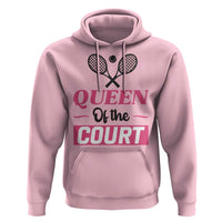 Queen Of The Court Hoodie Funny Tennis Girl Gift - Wonder Print Shop