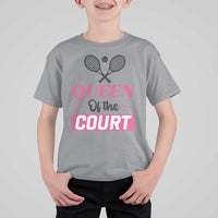Queen Of The Court T Shirt For Kid Funny Tennis Girl Gift - Wonder Print Shop