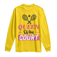Queen Of The Court Long Sleeve Shirt Funny Tennis Girl Gift - Wonder Print Shop