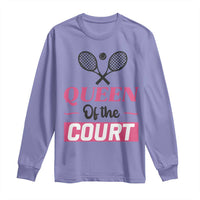 Queen Of The Court Long Sleeve Shirt Funny Tennis Girl Gift - Wonder Print Shop