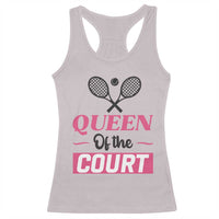 Queen Of The Court Racerback Tank Top Funny Tennis Girl Gift - Wonder Print Shop