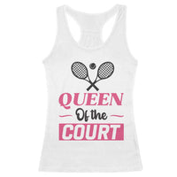 Queen Of The Court Racerback Tank Top Funny Tennis Girl Gift - Wonder Print Shop