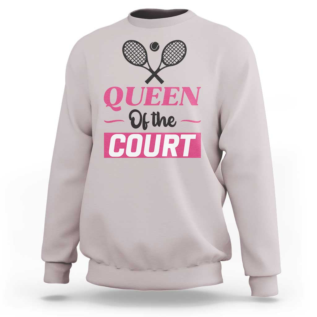 Queen Of The Court Sweatshirt Funny Tennis Girl Gift - Wonder Print Shop