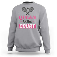Queen Of The Court Sweatshirt Funny Tennis Girl Gift - Wonder Print Shop