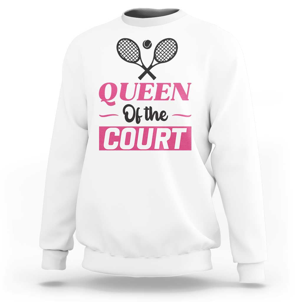 Queen Of The Court Sweatshirt Funny Tennis Girl Gift - Wonder Print Shop