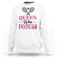Queen Of The Court Sweatshirt Funny Tennis Girl Gift - Wonder Print Shop