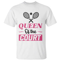 Queen Of The Court T Shirt Funny Tennis Girl Gift - Wonder Print Shop