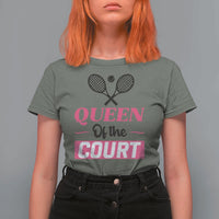 Queen Of The Court T Shirt For Women Funny Tennis Girl Gift - Wonder Print Shop