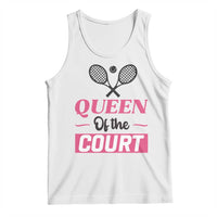 Queen Of The Court Tank Top Funny Tennis Girl Gift - Wonder Print Shop
