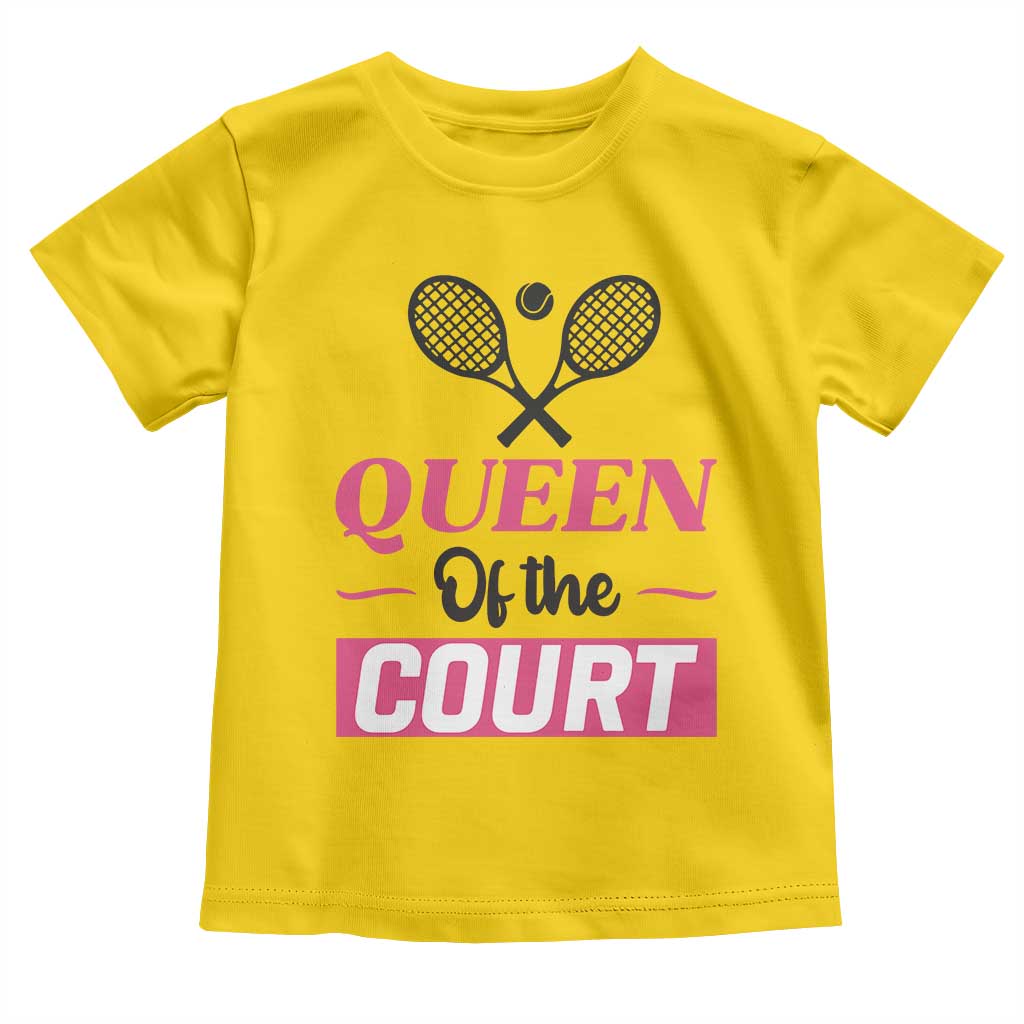 Queen Of The Court Toddler T Shirt Funny Tennis Girl Gift - Wonder Print Shop