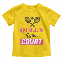 Queen Of The Court Toddler T Shirt Funny Tennis Girl Gift - Wonder Print Shop