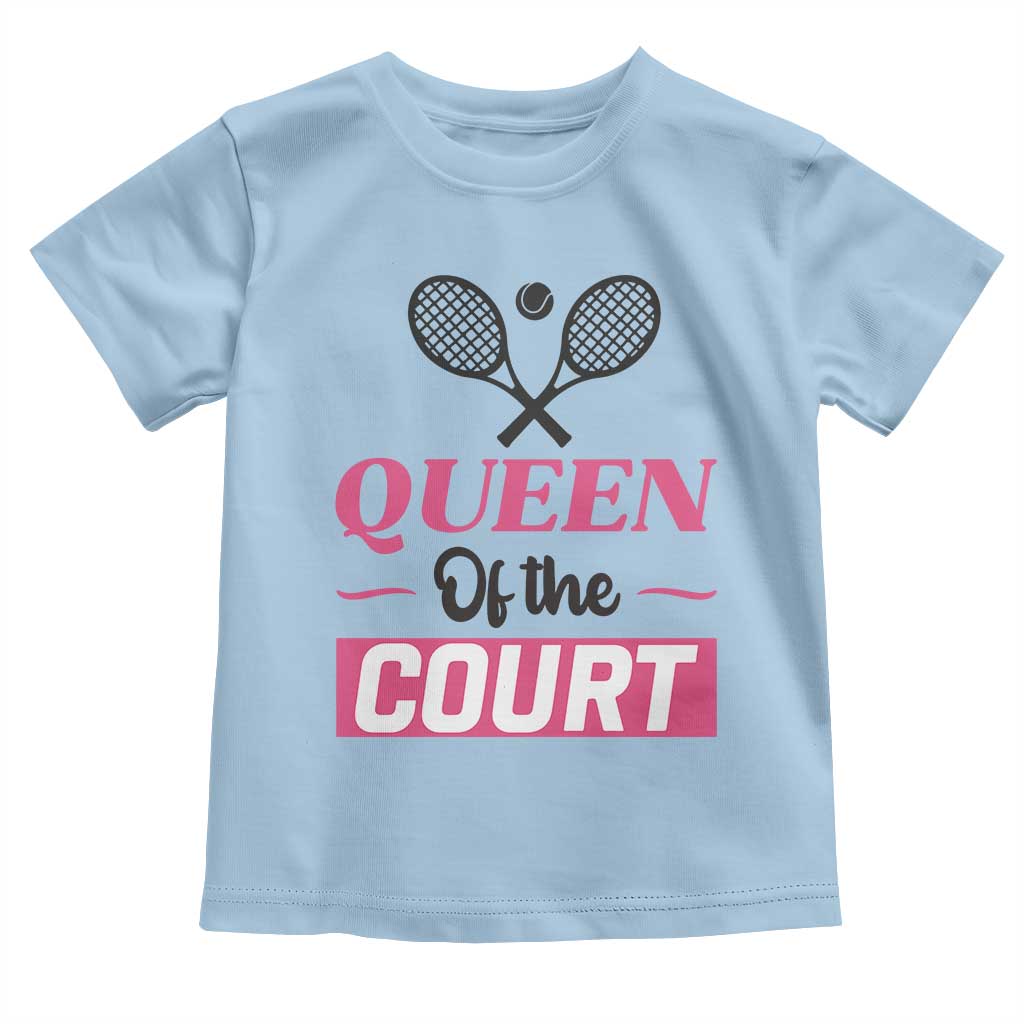 Queen Of The Court Toddler T Shirt Funny Tennis Girl Gift - Wonder Print Shop