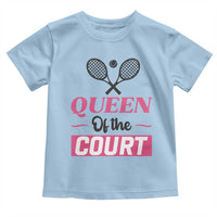 Queen Of The Court Toddler T Shirt Funny Tennis Girl Gift - Wonder Print Shop