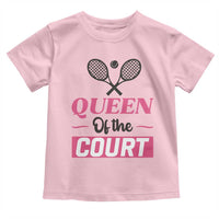 Queen Of The Court Toddler T Shirt Funny Tennis Girl Gift - Wonder Print Shop