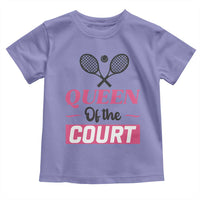 Queen Of The Court Toddler T Shirt Funny Tennis Girl Gift - Wonder Print Shop