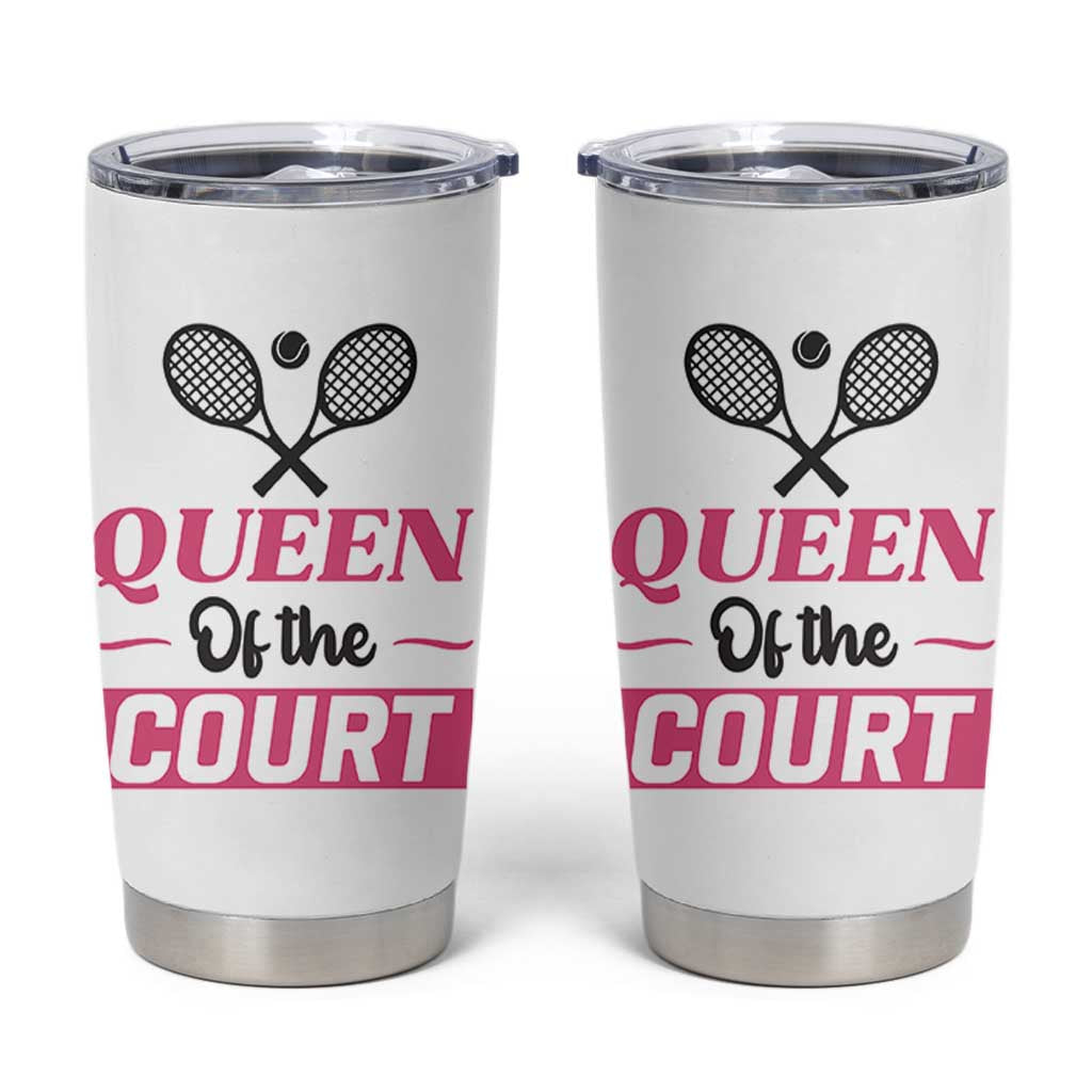 Queen Of The Court Tumbler Cup Funny Tennis Girl Gift - Wonder Print Shop